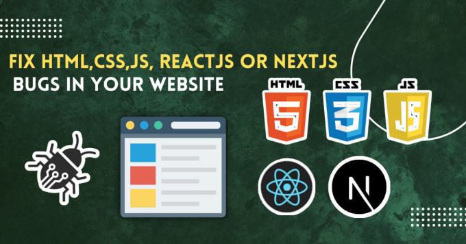 Fix Html Css Js Reactjs Or Nextjs Bugs In Your Website By Sekhharr