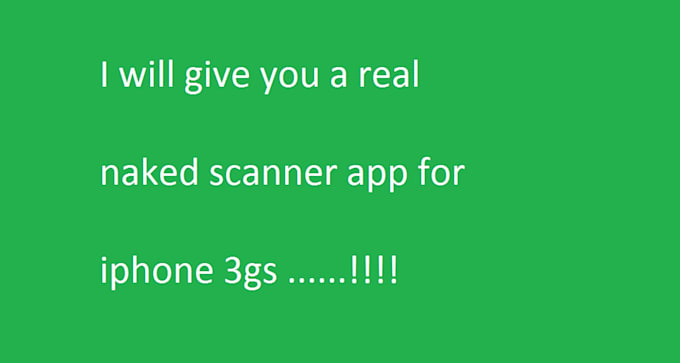 Give You Real Naked Scanner App By Rowshan Fiverr