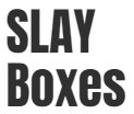 SLAY_Boxes