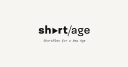 short/age