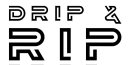 Drip & Rip