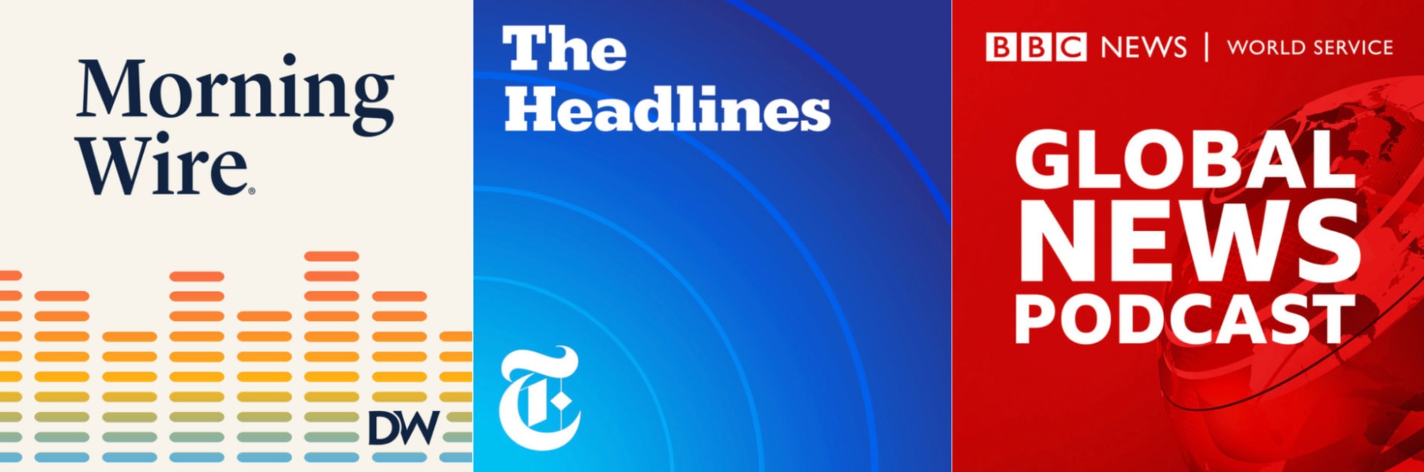 Podcast covers for the Morning Wire, The Headlines, BBC Global News Podcast