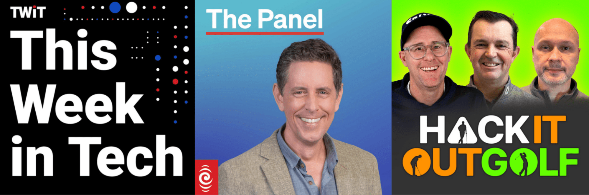 Podcast covers for This Week in Tech, The Panel, Hack It Out Golf