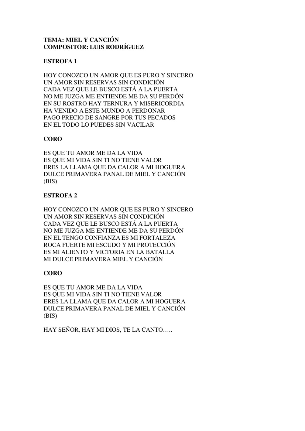 Write And Compose Any Christian Song In Spanish By Luisaro1 verso 1 antes de hablar cantaste sobre mi haz sido tan bueno para mi antes de respirar soplaste vida en mi haz sido coro oh, tu amor me envuelve, me sostiene amor sin condicion me persigue y deja las noventa y nueve y va por mi no puedo ganarlo, ni merecerlo tu. fiverr