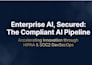 architect a hipaa and soc2 compliant ai infrastructure pipeline