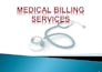 handle medical billing and rcm services including claims, deniels,credentialing