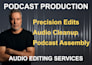 provide podcast production, editing, and audio assembly