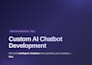 custom ai chatbot development for business fast delivery