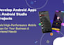 develop android apps and android studio projects