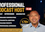 be your podcast host, cohost, interviewer or moderator
