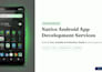 develop a native android app using kotlin and java