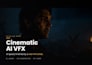 create cinematic ai vfx videos with pro compositing