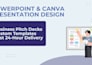 design professional powerpoint and canva presentation slides