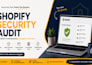 audit and secure your shopify store against security common risks