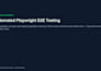 write automated playwright end to end tests for your web app