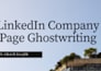 ghostwrite linkedin posts and newsletters for founders