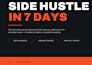 provide a 7day side hustle launch guide and digital workbook
