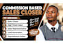 commission based sales closer representative salesperson high ticket sales