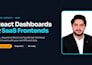 build a react js admin dashboard, saas frontend or web app