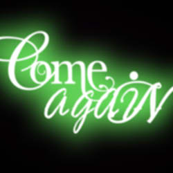 come_again