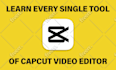 teach you capcut mobile and web video editing beginner to advance