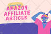 write SEO amazon affiliate articles