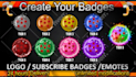 make 6 twitch sub badge for twitch subscribers