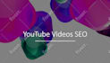 be your youtube video SEO expert and channel growth manager
