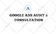 audit, fix, and optimize your google ads PPC campaign for maximum ROI