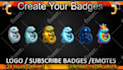 create custom twitch sub badges, twitch sub emotes, bit badges
