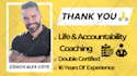 be your life and accountability coach for clarity, focus and execution