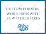 provide you custom contact form in wordpress