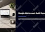 audit and improve your google ads adwords campaigns