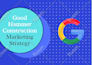 help you develop a digital marketing strategy for your construction company