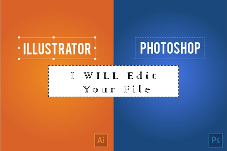 Edit Your Illustrator Or Photoshop File By Imadentmt