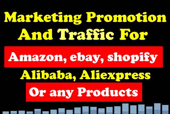 Marketing Promotion For Shopify Amazon  Alibaba Aliexpress Brands Products 