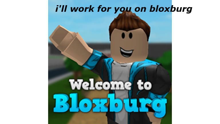 Work For You In Roblox Bloxburg By Pastelsmh