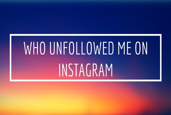 i will unfollow your instagram unfollowers you follow - instagram find out who follows you back