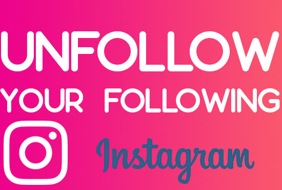 i will unfollow your following list on instagram - instagram following list