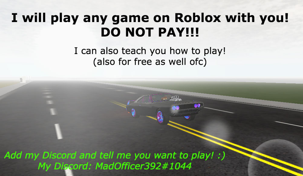 Play Roblox With You For Free Any Game No Pay By Madofficer392