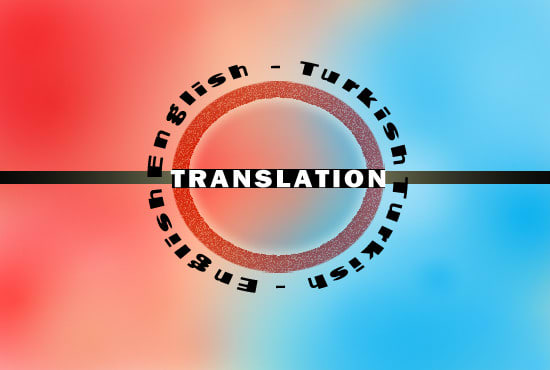 Translate Turkish To English And Vice A Versa By Paramesyum Fiverr