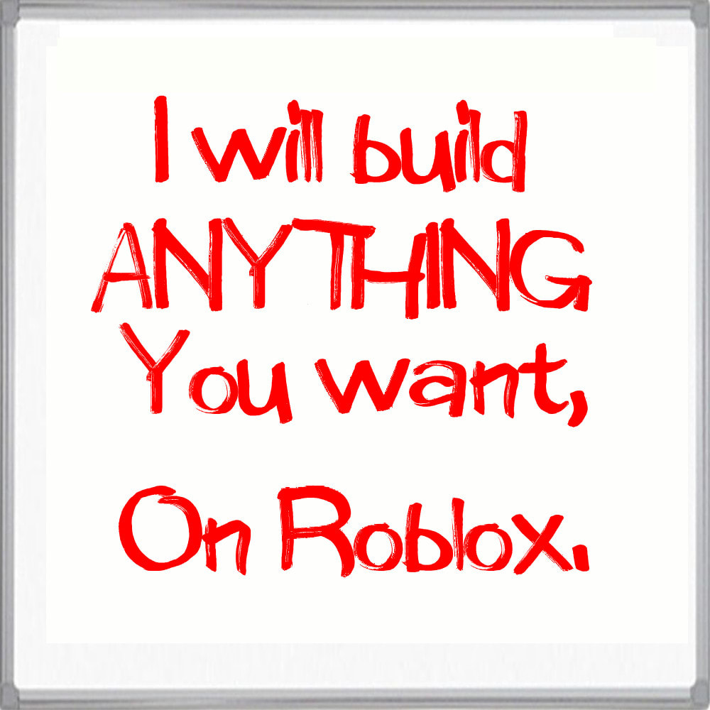 Build Anything You Want On Roblox Studio By Xejcole - make you anything you want on roblox studio