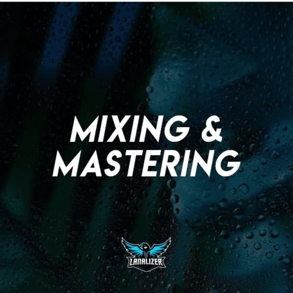 Profesionally mix and master your song by Lanalizer