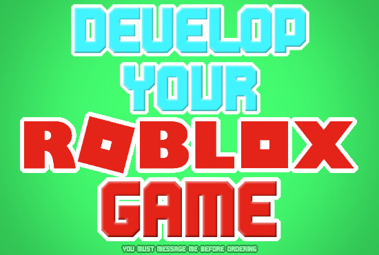 Develop Your Roblox Game By Bloodlustbounty