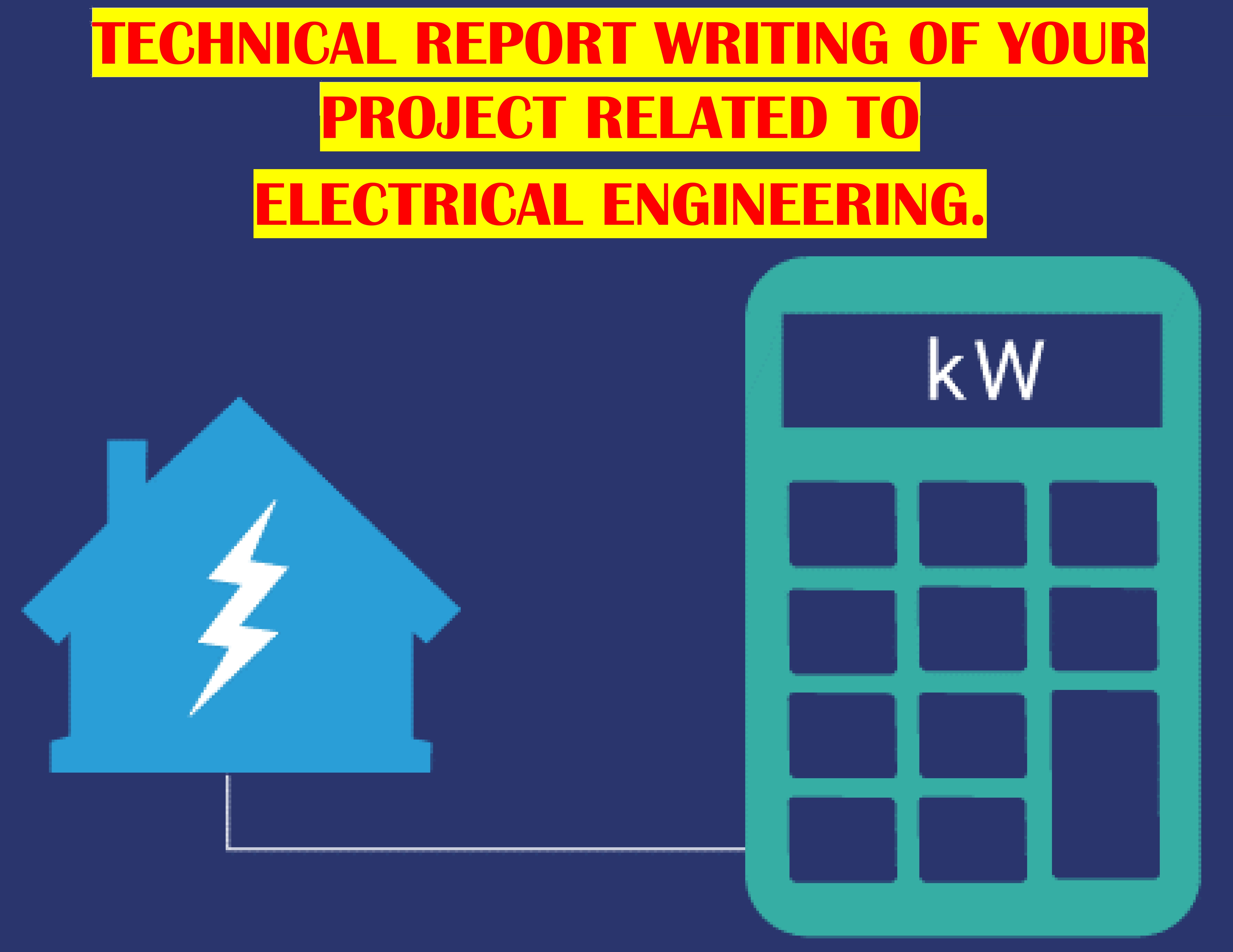 Write a technical report related to electrical engineering by