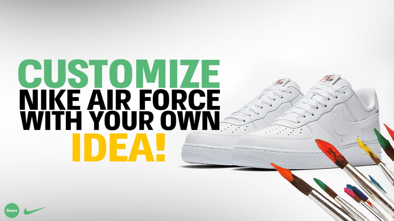 Customize Nike Air Force 1 With Your Ideas By Dorthetiger Fiverr