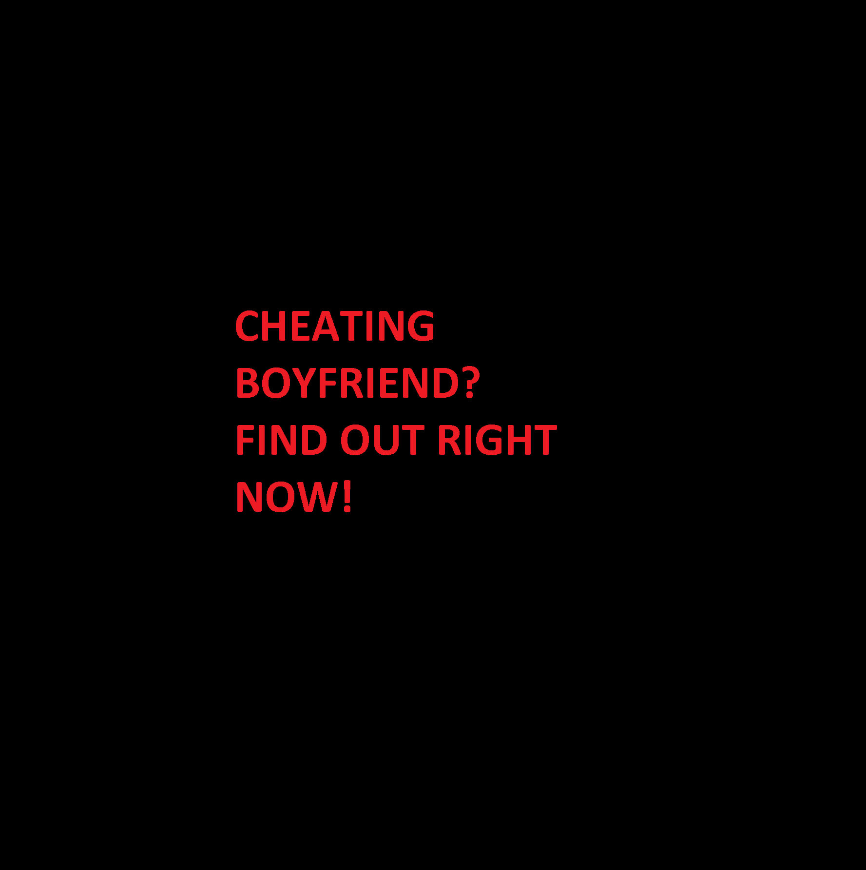 Find out if your is how to cheating bf 4 Ways