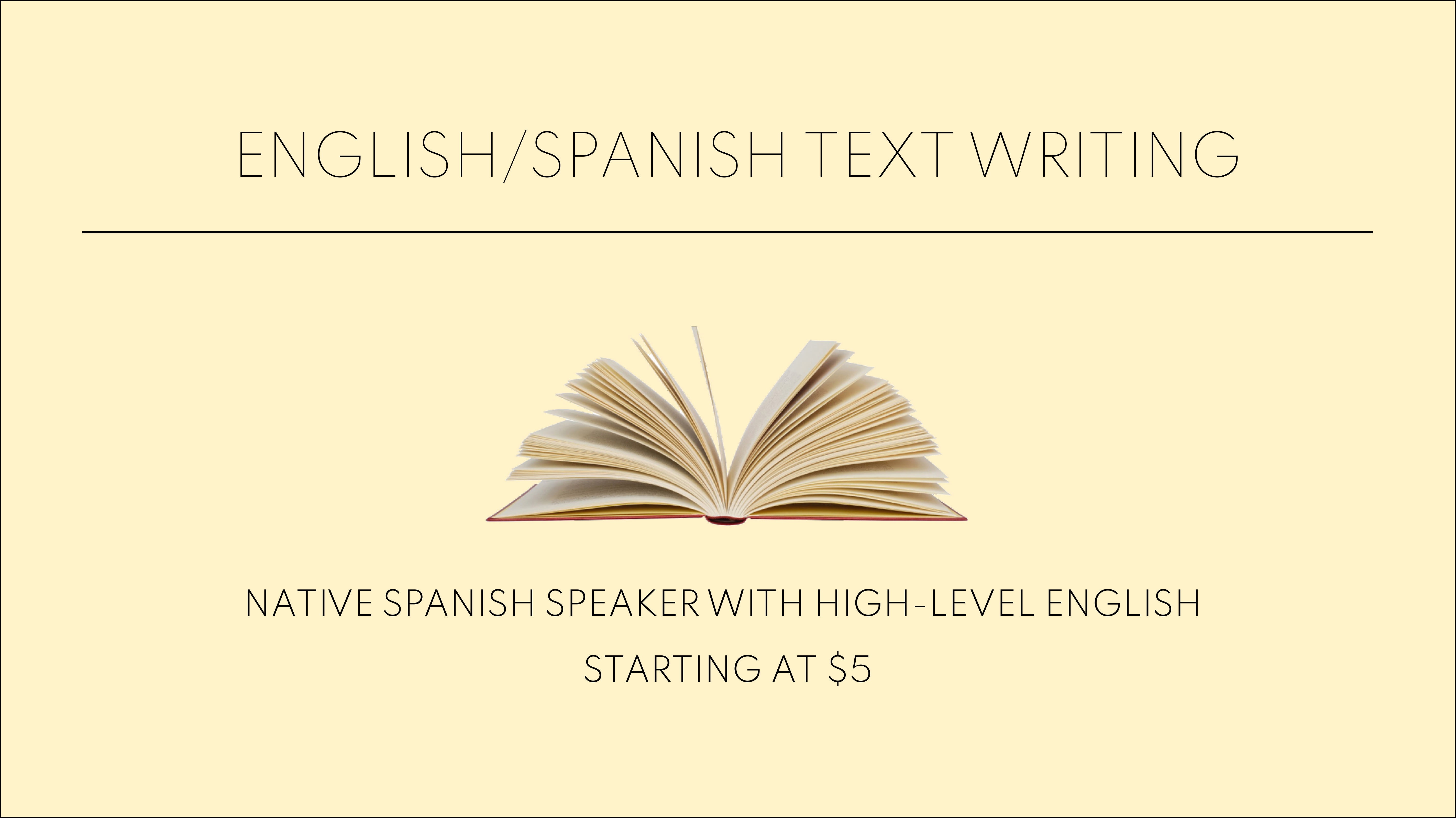 Write any kind of text you need in either english or spanish by
