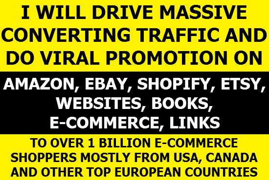 Drive Traffic To Ecommerce Website Etsy Ebay Amazon Shopify Marketing Promotion By Contentpr0 Fiverr