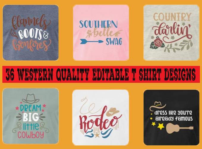 Download 36 Western High Quality Editable T Shirt Designs By Cameraman Fiverr